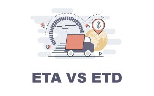 Tìm Hiểu Về ETA và ETD – Thuật Ngữ Thời Gian Quan Trọng Trong Ngành Logistics